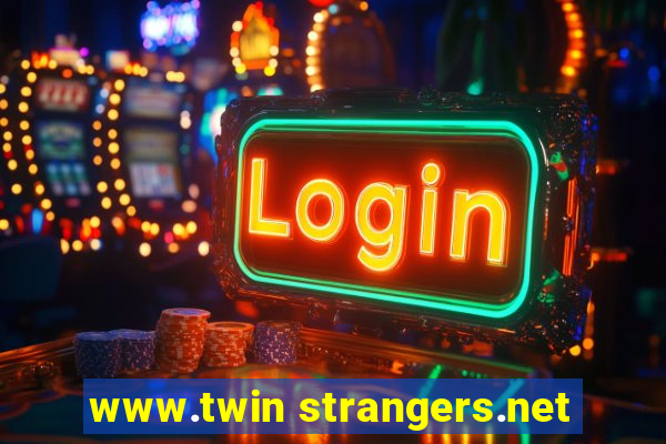 www.twin strangers.net